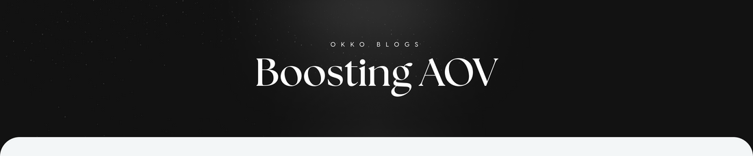 7 Proven Strategies to Boost Your Average Order Value (AOV)